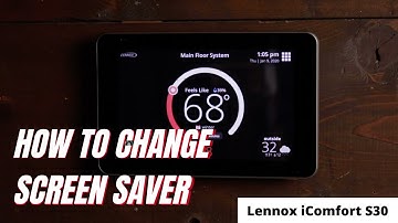 How To Change The Screen Saver On Your Lennox iComfort S30 Thermostat