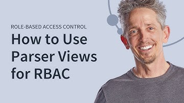 MicroNugget: How to Use Parser Views for Role-Based Access Control (RBAC)