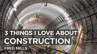 3 Things I Love About Construction