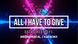 Backstreet Boys  All I Have To Give  Karaoke instrumental W Back Vocals