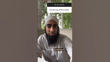 How Do You Refute A Salafi 