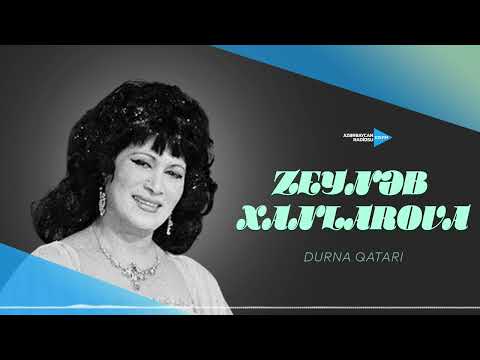 Zeynəb Xanlarova - Durna qatarı