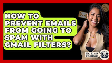 How To Prevent Emails From Going To Spam With Gmail Filters? - TheEmailToolbox.com
