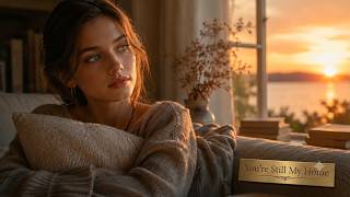 You're Still My Home -  Emotional Soft Rock Ballad