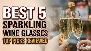 Top 5 Sparkling Wine Glasses for Every Budget 🥂 | Dining Delights