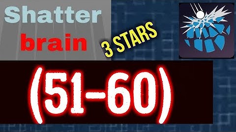 Shatterbrain Level 51 52 53 54 55 56 57 58 59 60 All 3 stars Solution Android iOS