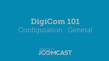DigiCom - EP: 03 Configuration: General