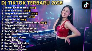 Dj Remix Tiktok Terbaru 2026  Semata Karenamu  Jangan Paksa Rindu  Nggak Dulu   Bass  Viral