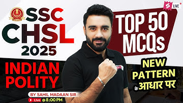 SSC CHSL GK GS Classes 2025 | SSC CHSL Polity Class for Full Revision | SSC CHSL by Sahil Madaan Sir