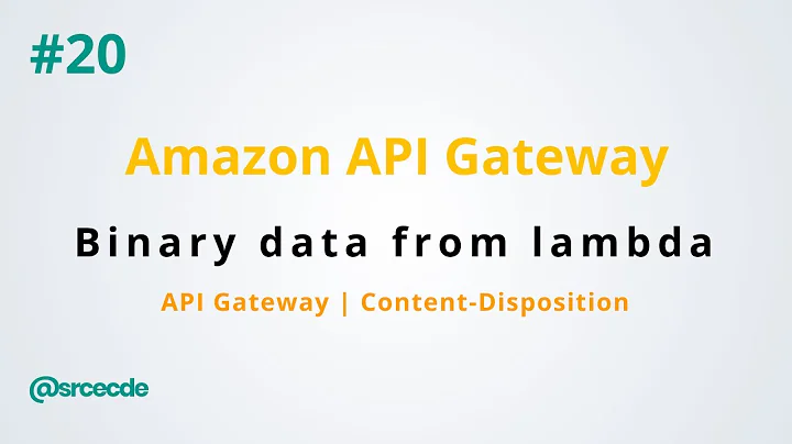 Download file from lambda | Content-Disposition - Amazon API Gateway p20