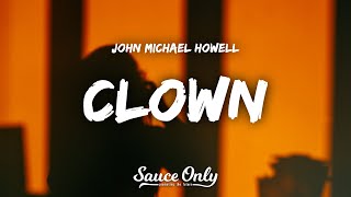 John Michael Howell - Clown (Lyrics)