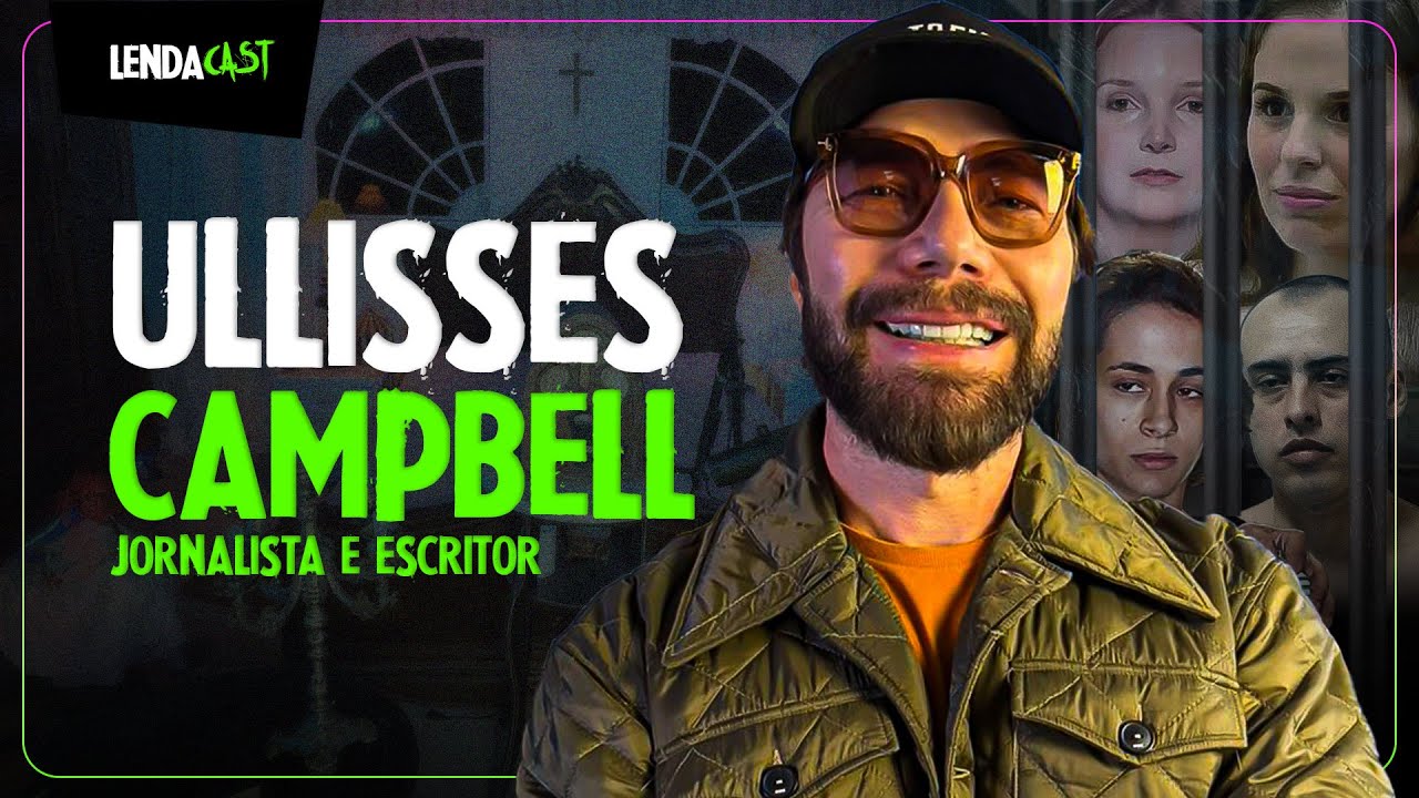 COMO É A VIDA DENTRO DA PENITENCIÁRIA DE TREMEMBÉ - com Ullisses Campbell | LendaCast #238