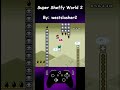 IMPOSSIBLE ADVANCED SHELL TECH LEVEL CLEAR (Path of Plague) #challenge #mario #kaizo #gaming