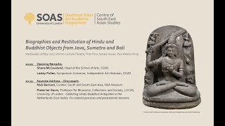 Keynote Address | Biographies & Restitution of Hindu and Buddhist Objects from Java, Sumatra & Bali Wealth