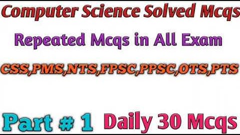 #Computer Science Solved Mcqs|#Computer Mcqs|Computer Science Mcqs for NTS PPSC FPSC CSS PMS|Part #1