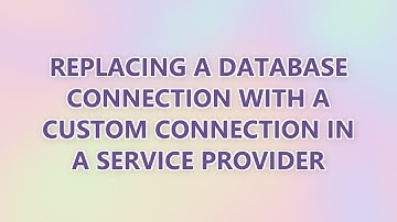 Replacing a database connection with a custom connection in a service provider