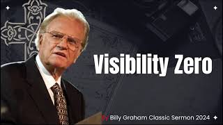 Visibility Zero - Billy Graham Classic Sermon