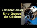 Comment utiliser une queue de cochon