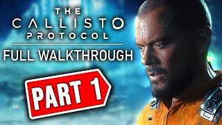 The CALLISTO PROTOCOL Walkthrough PART 1 4K Gameplay - Full Game