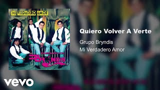 Grupo Bryndis - Quiero Volver A Verte (Audio) chords