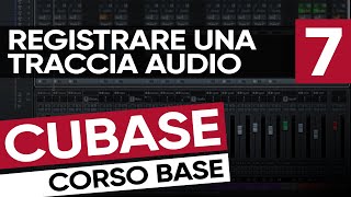 Registrare una Traccia Audio | Corso Base di Cubase #7