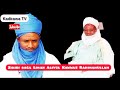 Zakiri Daga Bakin Marigayi Liman Sheikh Aliyul Kawwas Sheikh Nasir Kabara Zakiri Daga Bakin Marigayi Liman Sheikh Aliyul Kawwas Sheikh Nasir Kabara