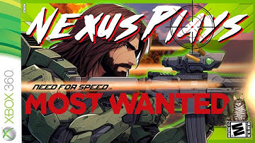 NEXUS PLAYS NEED FOR SPEED MOST WANTED Xbox 360