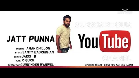 Aman Dhillon | R Guru || Song Jatt punna ll full HD Video 2018 || latest Punjabi song 2018