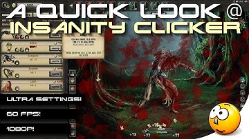 ➜ A Quick Look @ Insanity Clicker [GTX 950] [60 FPS] [1080p]