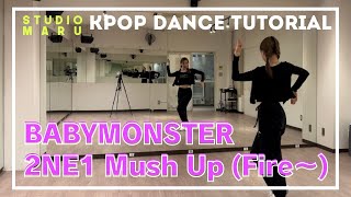 BABYMONSTER - 2NE1 Mashup (Fire) Dance Tutorial | KPOP Dance Tutorial | Dance Studio MARU (Kyota)