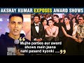 Akshay Kumar EXPOSES Award Shows, Reveals Why He Never Attends Parties & Awards