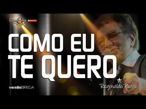 KARAOKÊ - REGIANALDO ROSSI - COMO EU TE QUERO