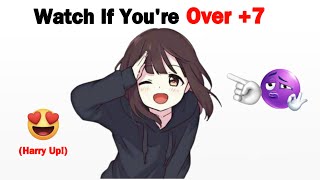 Watch This Video If You Are Over 7 Years Old Hurry Up