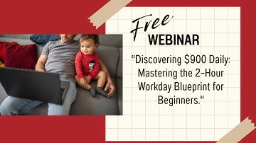 Discovering $900 Daily: Mastering the 2 hour Workday Blueprint for Beginners