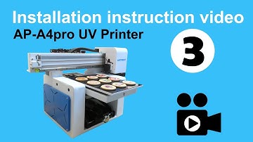 【AP-A4pro UV Printer Installation Tutorial Video -3】How To Start A Printing Task