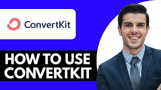 How To Use ConvertKit - (2025) Step By Step