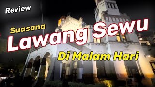 LAWANG SEWU Semarang di sore & malam hari...Seru banget..