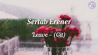 Sertab Erener - Leave (Aşk İngilizce Uyarlama) [Türkçe Çeviri]