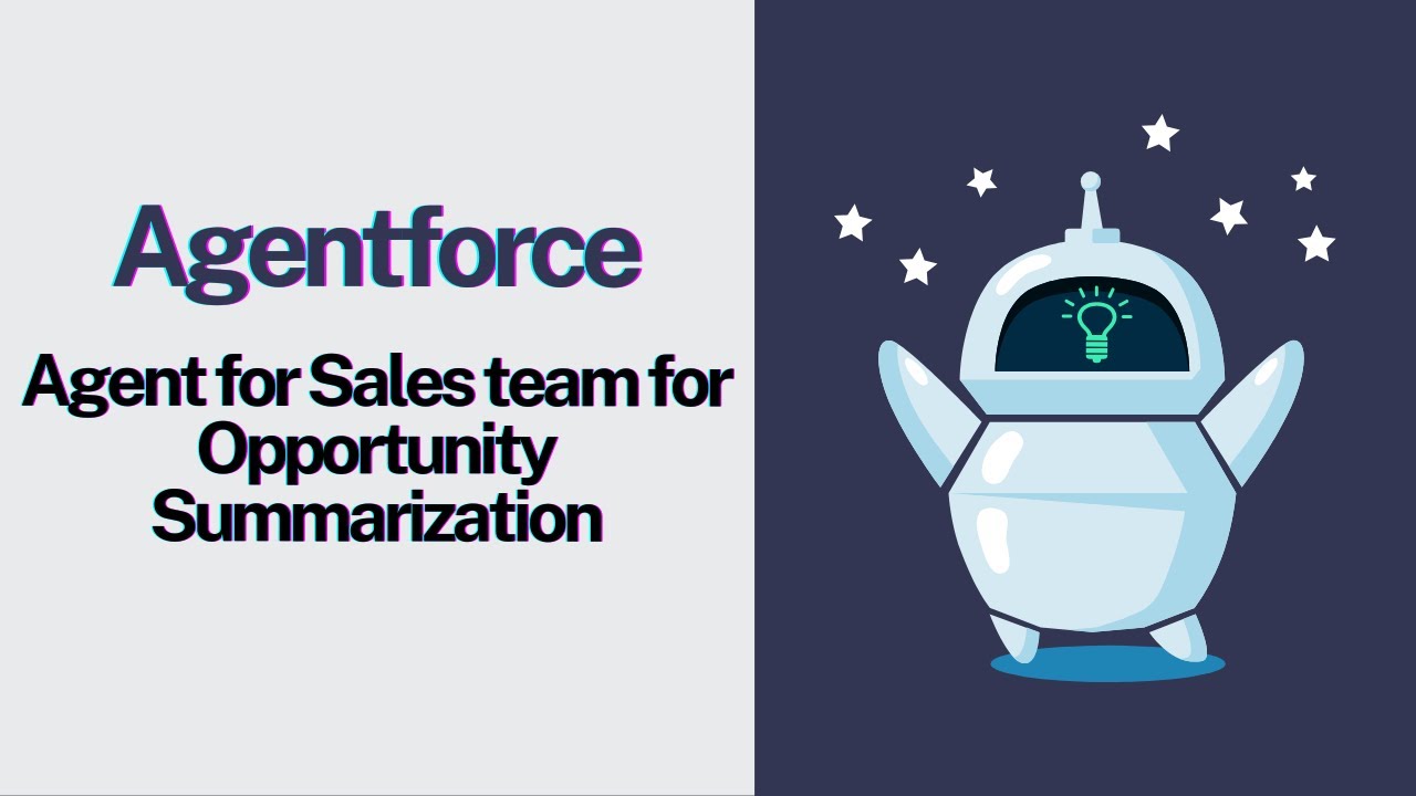 Salesforce Agentforce: Agent for Sales team for Opportunity Summarization