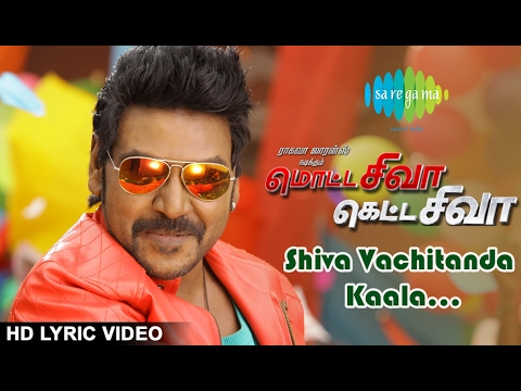 Shiva Vechitanda Kaala  Lyrical  Motta Shiva Ketta Shiva  Raghava Lawrence  Nikki Galrani