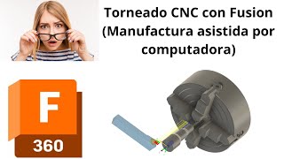 Torneado CNC en fusion: Manufactura asistida por computador