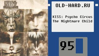 KISS: Psycho Circus - The Nightmare Child (Old-Hard №95)