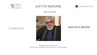 Justiția Memoriei | Andrei Pleșu - EXERCIȚII DE MEMORIE