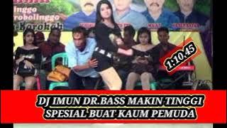 DJ IMUN DR.BASS MAKIN TINGGI SPESIAL BUAT KAUM PEMUDA