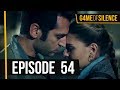 Game Of Silence | Episode 54 (English Subtitle)