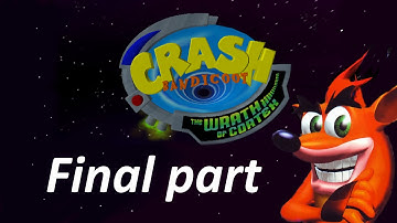 The Finale - Crash Bandicoot: The Wrath of Cortex Final Part
