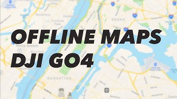 DJI Go 4 Offline Maps