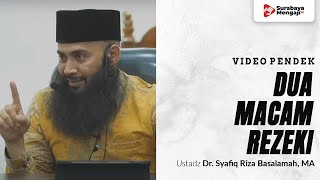 Dua Macam Rezeki - Ustadz Dr. Syafiq Riza Basalamah, MA