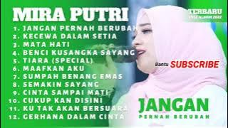 Download lagu ( JANGAN PERNAH BERUBAH ) MIRA PUTRI FULL ALBUM TERBARU