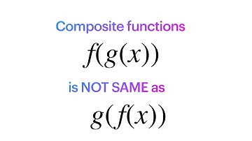 Composite Functions:  fog(x) Is Not Same As gof(x)